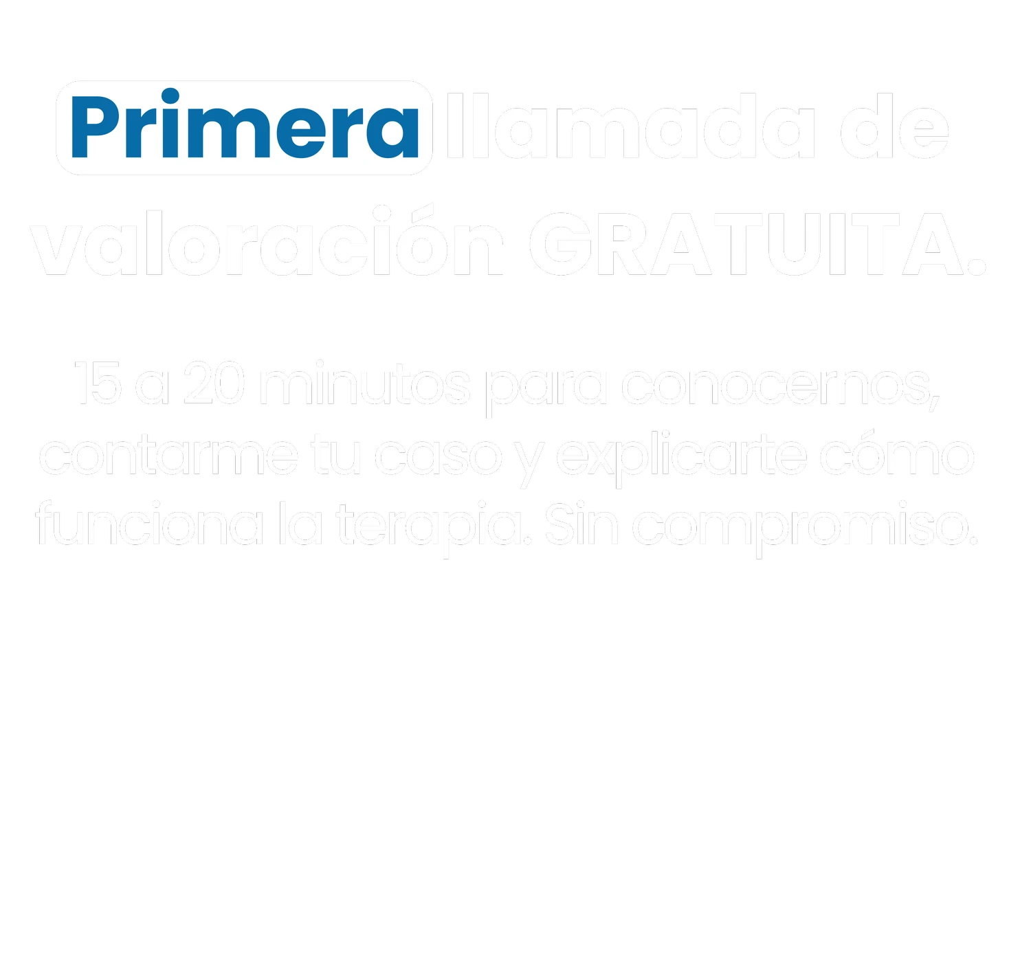 Primera llamada de valoración gratuita
